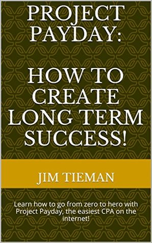 [e4d29] ~F.u.l.l.# ~D.o.w.n.l.o.a.d% Project Payday Success: How to Make Easy Money Online with Project Payday: Learn how to go from zero to hero with Project Payday, the easiest CPA on the  Marketing, Blogging, Project Payday) - Jim Tieman ^e.P.u.b#