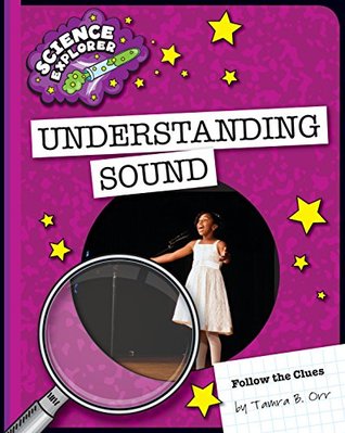 [b5975] !Full^ !Download@ Understanding Sound (Explorer Library: Science Explorer) - Tamra B. Orr @P.D.F*