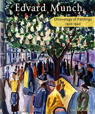 [e1c34] ^R.e.a.d@ @O.n.l.i.n.e! Edvard Munch: Chronology of Paintings 1920-1940 - Daniel Ankele ~e.P.u.b%