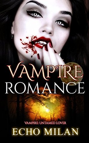 [27eab] ~R.e.a.d@ ~O.n.l.i.n.e! Vampire: Untamed Lover (In the Shade of the Night #1) - Echo Milan *ePub^