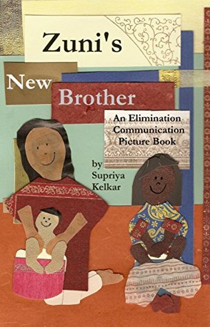 [06a1f] @R.e.a.d@ @O.n.l.i.n.e! Zuni's New Brother: An Elimination Communication Picture Book - Supriya Kelkar #e.P.u.b^