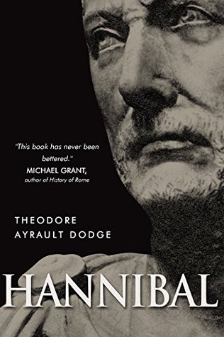 [55316] ~F.u.l.l.# ^D.o.w.n.l.o.a.d! Hannibal: A History of the Art of War among the Carthaginians and Romans down to the Battle of Pydna, 168 B.C., with a detailed account of the Second Punic War - Theodore Ayrault Dodge %P.D.F^