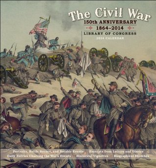 [465e1] ~Read% *Online@ The Civil War 2014 Calendar: 150th Anniversary: 1864-2014 - Library of Congress *P.D.F@