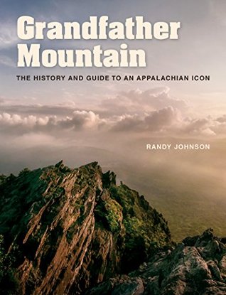 [6cf8c] #F.u.l.l.* *D.o.w.n.l.o.a.d~ Grandfather Mountain: The History and Guide to an Appalachian Icon - Randy Johnson @e.P.u.b!