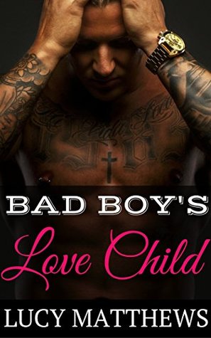 [cfb59] #Read% EROTICA SHORT STORIES: BAD BOY ROMANCE: Bad Boy's Love Child (Alpha Male Pregnancy Romance) New Adult Erotic Romance Short Stories (New Adult Threesome Romance Short Stories) - Lucy Matthews @e.P.u.b@