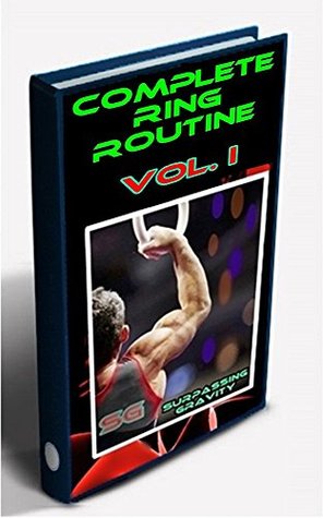 [37f66] @R.e.a.d@ @O.n.l.i.n.e# Complete Ring Workout - Train like a Gymnast! (Vol. Book 1) - Surpassing Gravity ~e.P.u.b!