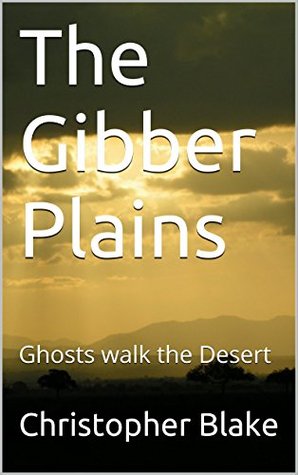 [5d9d3] @R.e.a.d! *O.n.l.i.n.e* The Gibber Plains: Ghosts walk the Desert (Jones Book 2) - Christopher Donald Blake !ePub@