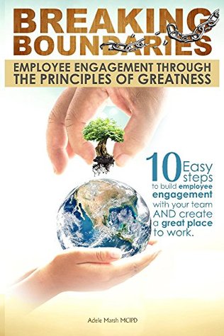 6e8aa] @D.o.w.n.l.o.a.d^ Breaking Boundaries: Employee Engagement through the Principles of Greatness: 10 Easy steps to build engagement with your team and create a great place to work (HR Bites) - Adele Marsh ~e.P.u.b@