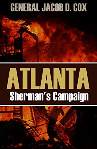 [5a527] *R.e.a.d! *O.n.l.i.n.e% Atlanta: Sherman's Campaign (Abridged, Annotated) - Jacob Dolson Cox %P.D.F#