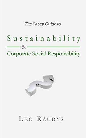 [682c4] %Read~ The Cheap Guide to Sustainability and Corporate Social Responsibility - Leo Raudys *PDF*