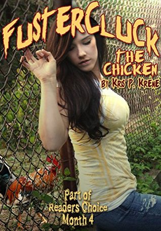 [29bb8] %F.u.l.l.~ ^D.o.w.n.l.o.a.d# Fustercluck the Chicken (Reader's Choice 2016 Book 4) - Kris P. Kreme ~PDF@