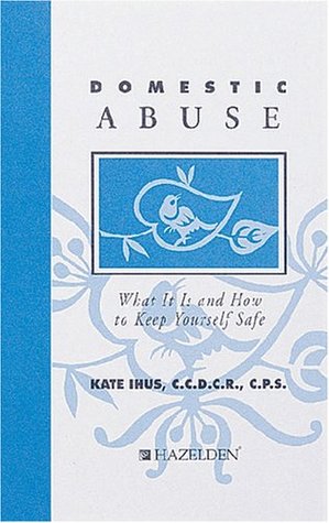 [f256b] !R.e.a.d@ Domestic Abuse: What it is and How to Keep Yourself Safe - Kate Ihus #PDF!