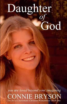 [c8128] #Download~ Daughter of God: You Are Loved Beyond Your Imagining - Connie Bryson ~e.P.u.b~