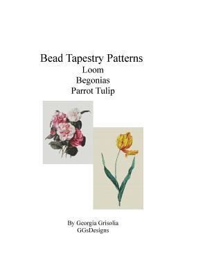 65ee3] %D.o.w.n.l.o.a.d% Beadtapestry Patterns Loom Begonias by Augusta Innes Baker Withers Parrot Tulip - Georgia Grisolia *ePub^