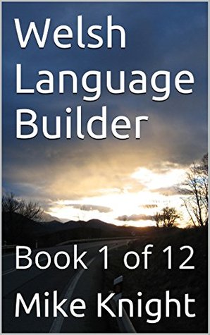 [7e460] ^Download# Welsh Language Builder: Book 1 of 12 (Essential Words Series 88) - Mike Knight *PDF^
