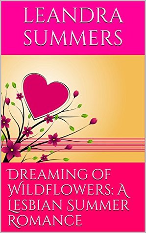 [4b142] *Download* Dreaming of Wildflowers: A Lesbian Summer Romance - Leandra Summers *ePub%