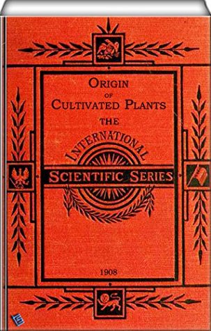 [94fab] *R.e.a.d! Origin of Cultivated Plants: The International Scientific Series Volume XLVIII - Alphonse Pyrame de Candolle @ePub!