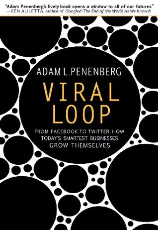 [b947f] *R.e.a.d* %O.n.l.i.n.e* Viral Loop: From Facebook to Twitter, How Today's Smartest Businesses Grow Themselves - Adam L. Penenberg ~PDF%