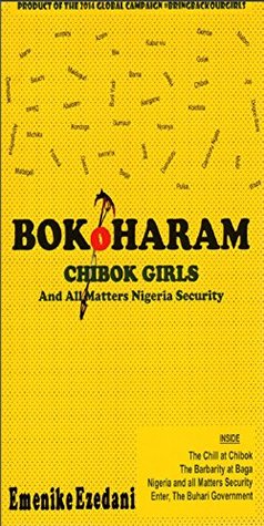[4b1b8] *F.u.l.l.* ~D.o.w.n.l.o.a.d^ Boko Haram Chibok Girls and All Matters Nigeria Security - Emenike Ezedani #P.D.F%