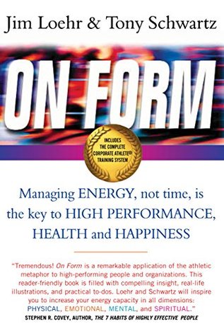 [057c0] *Full~ %Download% On Form: Managing Energy, Not Time, is the Key to High Performance, Health and Happiness - Jim Loehr @P.D.F*