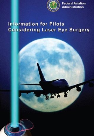 [c7e1c] !Read* Information for Pilots Considering Laser Eye Surgery - Federal Aviation Administration ^PDF@