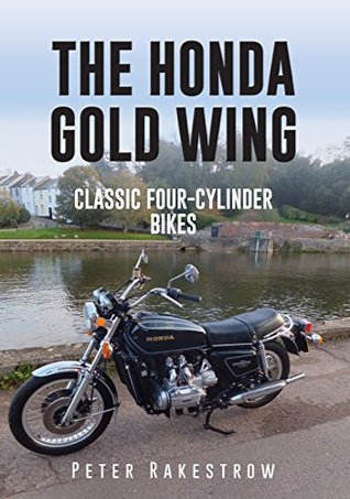 e2ce2] %D.o.w.n.l.o.a.d% The Honda Gold Wing: Classic Four-Cylinder Bikes - Peter Rakestrow %P.D.F*