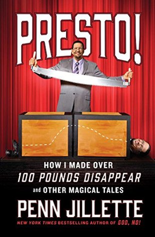 [eb77b] %F.u.l.l.~ ~D.o.w.n.l.o.a.d@ Presto!: How I Made Over 100 Pounds Disappear and Other Magical Tales - Penn Jillette @P.D.F~
