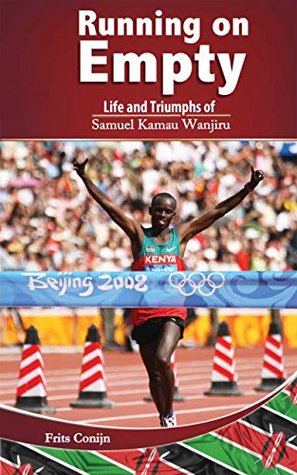 [b4b65] @Download~ Running on Empty: Life and Triumphs of Samuel Kamau Wanjiru - Frits Conijn !e.P.u.b~