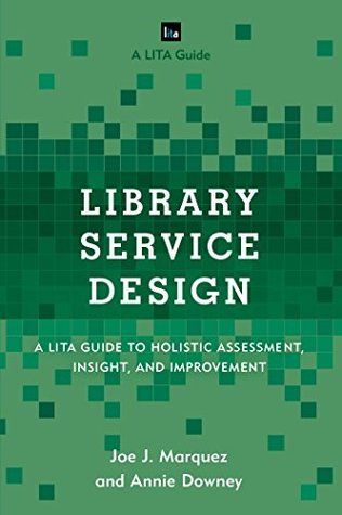 [9fc80] %Read~ @Online^ Library Service Design: A LITA Guide to Holistic Assessment, Insight, and Improvement (LITA Guides) - Joe J. Marquez @ePub#