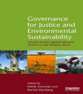 [dc94a] !R.e.a.d* Governance for Justice and Environmental Sustainability: Lessons Across Natural Resource Sectors in Sub-Saharan Africa - Merle Sowman ^PDF@