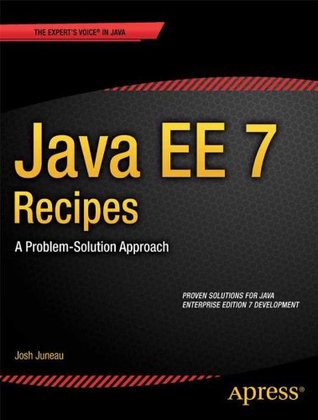 [76ca2] @Read% Java EE 7 Recipes: A Problem-Solution Approach - Josh Juneau ^PDF^