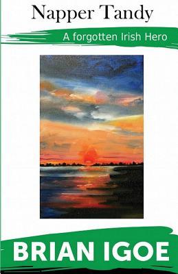 954db] ~D.o.w.n.l.o.a.d% Napper Tandy, the Story of a Real Irish Patriot - Brian Igoe !ePub@