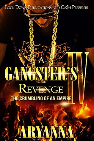 [b17b1] #R.e.a.d# !O.n.l.i.n.e# A Gangster's Revenge IV: The Crumbling of an Empire (A Gangster Revenge Book 4) - Aryanna ^P.D.F#
