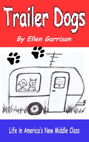 [4962b] *F.u.l.l.! %D.o.w.n.l.o.a.d# Trailer Dogs: Life in America's New Middle Class - Ellen Garrison %PDF%