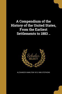 [29594] !R.e.a.d! A Compendium of the History of the United States, from the Earliest Settlements to 1883 .. - Alexander H. Stephens ~ePub~