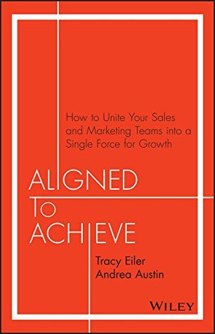 [3d743] !F.u.l.l.# @D.o.w.n.l.o.a.d! Aligned to Achieve: How to Unite Your Sales and Marketing Teams into a Single Force for Growth - Tracy Eiler @P.D.F!