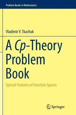 [e07f5] #F.u.l.l.@ ^D.o.w.n.l.o.a.d! A Cp-Theory Problem Book: Special Features of Function Spaces - Vladimir V Tkachuk ^ePub*