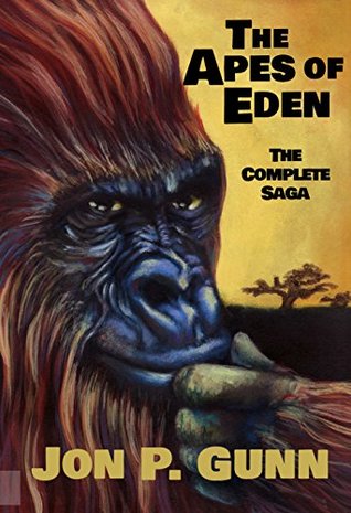 [9b0cb] @Full^ ~Download* The Apes of Eden - The Complete Saga: A Post-Apocalyptic Search for God - Jon P. Gunn @P.D.F#