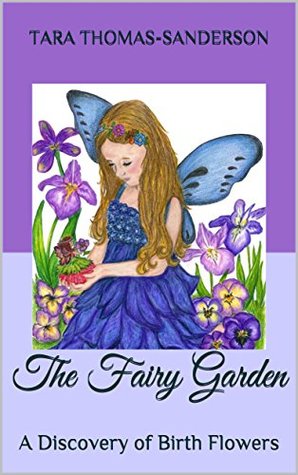 [76e34] *F.u.l.l.% !D.o.w.n.l.o.a.d! The Fairy Garden: A Discovery of Birth Flowers - Tara Thomas-Sanderson !ePub%