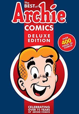 [e45aa] !F.u.l.l.@ #D.o.w.n.l.o.a.d* The Best of Archie Comics Book 1 Deluxe Edition (The Art of Archie) - Archie Superstars @PDF*