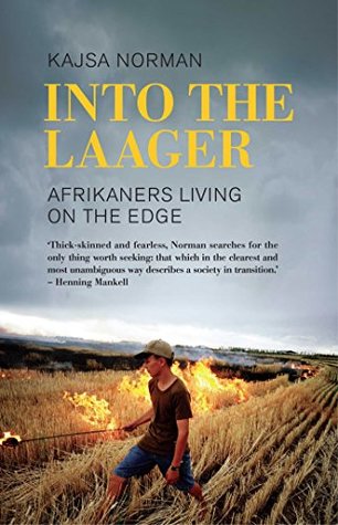 [d7a5d] @R.e.a.d* Into the Laager: Afrikaners Living on the Edge - Kajsa Norman %PDF%