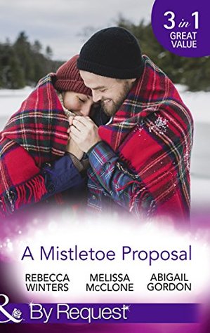 [2c6f9] *Read* ~Online* A Mistletoe Proposal: Marry Me under the Mistletoe / A Little Bit of Holiday Magic / Christmas Magic in Heatherdale (Mills & Boon By Request) - Rebecca Winters ~ePub%