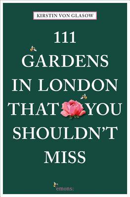 bd965] %D.o.w.n.l.o.a.d@ 111 Gardens in London That You Shouldn't Miss - Kirstin Von Glasow %PDF@