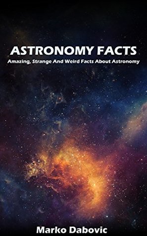 [df2e0] #Download% Astronomy Facts: 400 Amazing, Strange And Weird Facts About Astronomy - Marko Dabovic ~e.P.u.b%