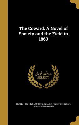 [4ee6b] %Full^ ^Download* The Coward. a Novel of Society and the Field in 1863 - Henry Morford %P.D.F@