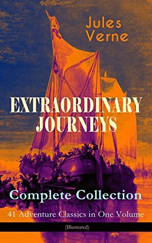 [e11fb] ^R.e.a.d^ @O.n.l.i.n.e~ EXTRAORDINARY JOURNEYS – Complete Collection: 41 Adventure Classics in One Volume (Illustrated): Science Fiction, Adventure, Mystery and Suspense: Journey  Leagues under the Sea and many more - Jules Verne *ePub!