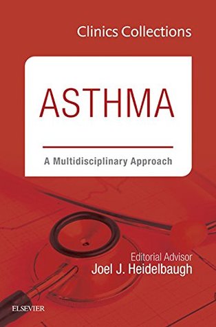 [d27a3] ^Read@ Asthma: A Multidisciplinary Approach, 2C (Clinics Collections) - Joel J. Heidelbaugh *e.P.u.b*
