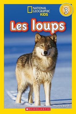 [e98de] %Full* *Download% Les Loups (National Geographic Kids: Niveau 3) - Laura Marsh %ePub*