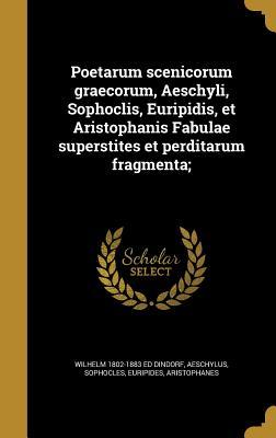 [c3912] *Full# @Download! Poetarum Scenicorum Graecorum, Aeschyli, Sophoclis, Euripidis, Et Aristophanis Fabulae Superstites Et Perditarum Fragmenta; - Wilhelm Dindorf @e.P.u.b~