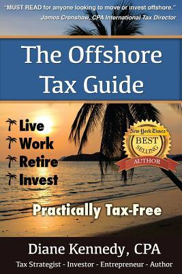 [01761] @Download~ The Offshore Tax Guide: Live Work Retire Invest Practically Tax-Free - Diane Kennedy Cpa *ePub%